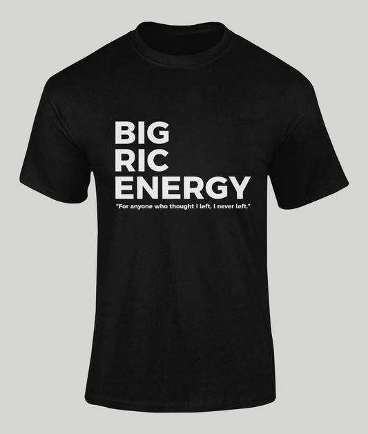 Big Ric Energy T-Shirt