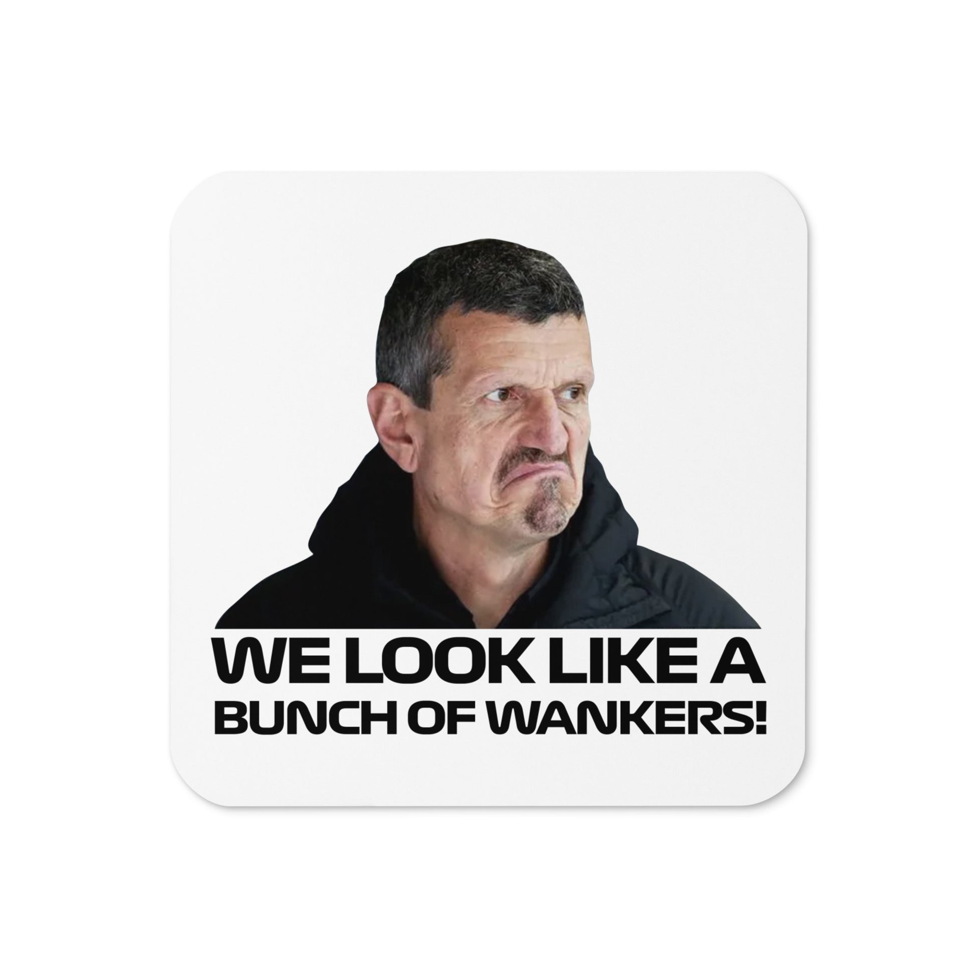 Guenther Steiner Bunch Of Wankers Coaster