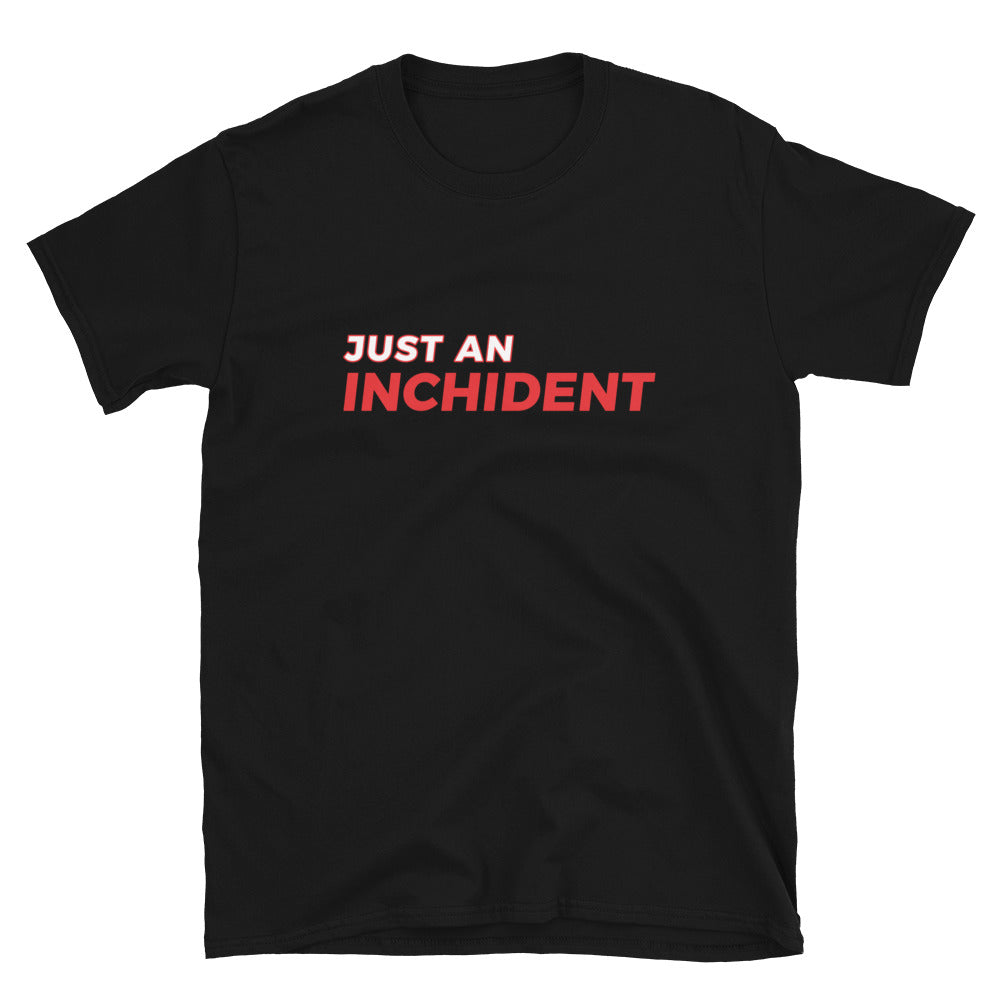 Just An Inchident T-Shirt black