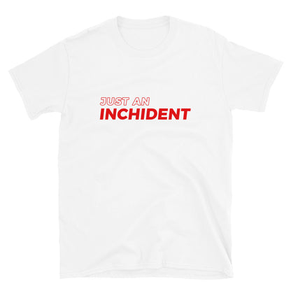 Just An Inchident T-Shirt white